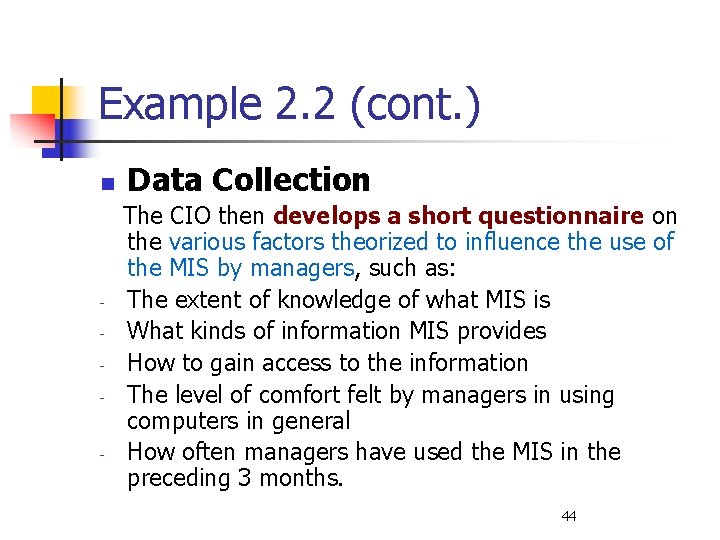 Example 2. 2 (cont. ) n - - Data Collection The CIO then develops