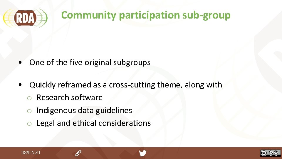 Community participation sub-group • One of the five original subgroups • Quickly reframed as Community participation sub-group • One of the five original subgroups • Quickly reframed as