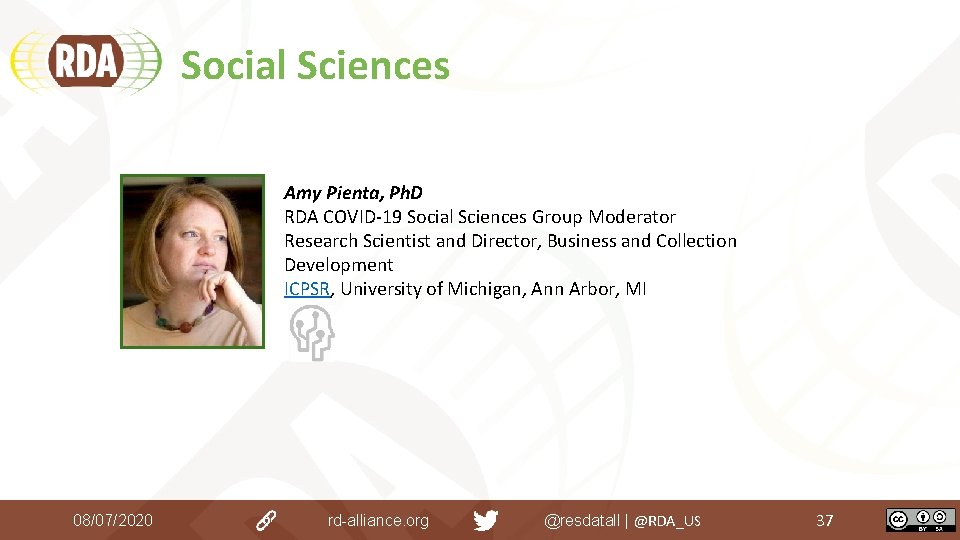 Social Sciences Amy Pienta, Ph. D RDA COVID-19 Social Sciences Group Moderator Research Scientist Social Sciences Amy Pienta, Ph. D RDA COVID-19 Social Sciences Group Moderator Research Scientist