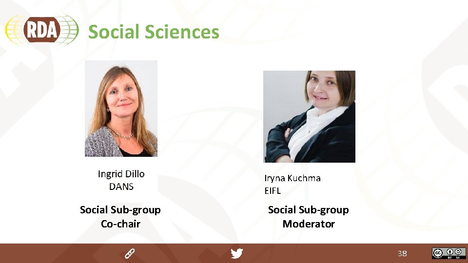 Social Sciences Iryna Kuchma EIFL Social Sub-group Co-chair Social Sub-group Moderator 38 Social Sciences Iryna Kuchma EIFL Social Sub-group Co-chair Social Sub-group Moderator 38