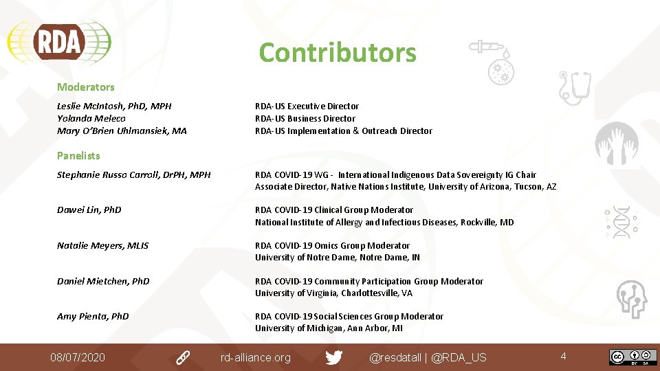 Contributors Moderators Leslie Mc. Intosh, Ph. D, MPH Yolanda Meleco Mary O’Brien Uhlmansiek, MA Contributors Moderators Leslie Mc. Intosh, Ph. D, MPH Yolanda Meleco Mary O’Brien Uhlmansiek, MA