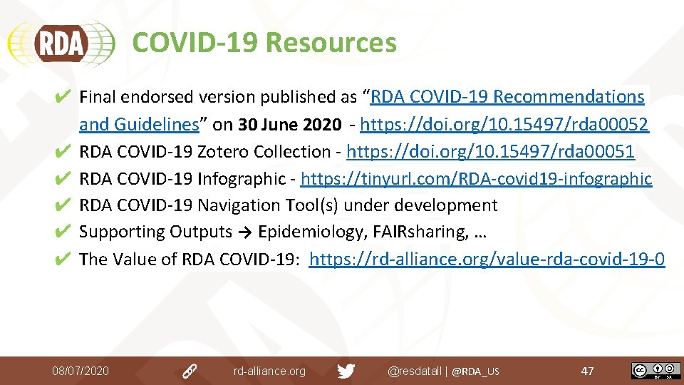COVID-19 Resources ✔ Final endorsed version published as “RDA COVID-19 Recommendations and Guidelines” on COVID-19 Resources ✔ Final endorsed version published as “RDA COVID-19 Recommendations and Guidelines” on