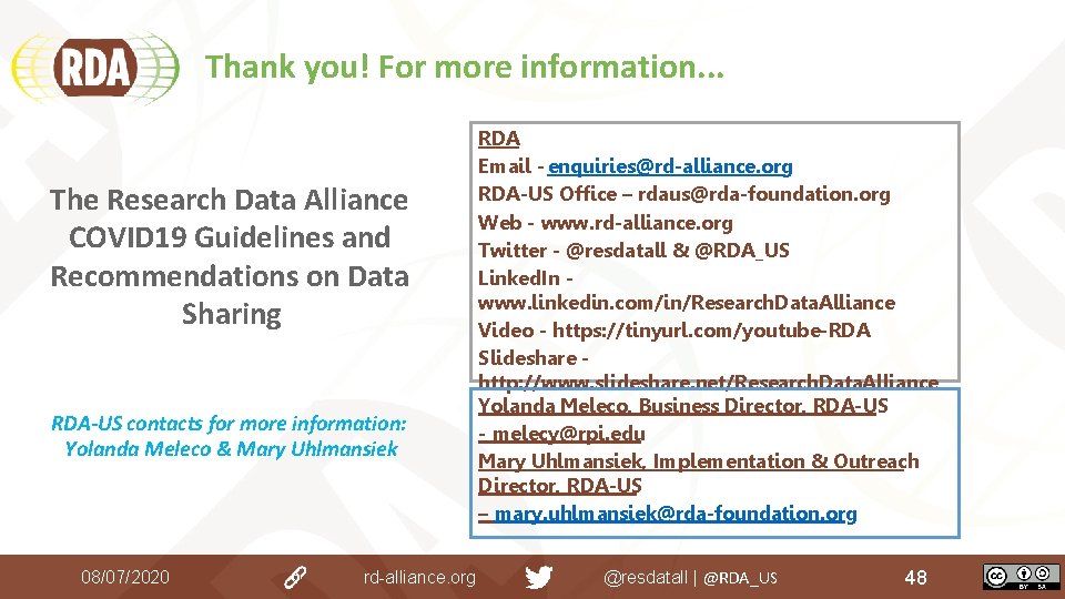Thank you! For more information. . . The Research Data Alliance COVID 19 Guidelines Thank you! For more information. . . The Research Data Alliance COVID 19 Guidelines
