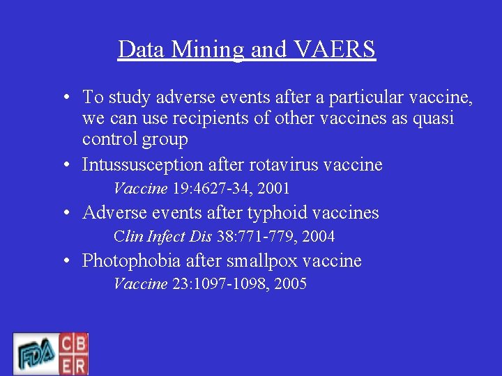 Data Mining and VAERS • To study adverse events after a particular vaccine, we