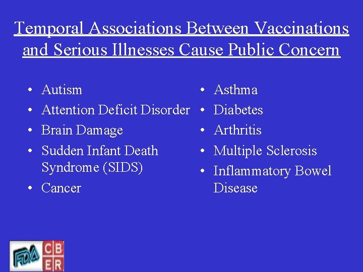 Temporal Associations Between Vaccinations and Serious Illnesses Cause Public Concern • • Autism Attention