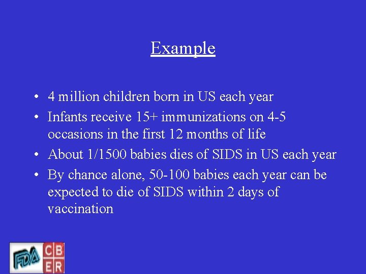 Example • 4 million children born in US each year • Infants receive 15+