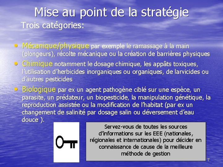 Mise au point de la stratégie Trois catégories: • Mécanique/physique par exemple le ramassage