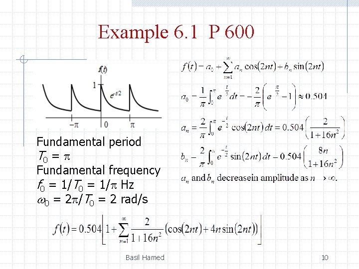 Example 6. 1 P 600 Fundamental period T 0 = p Fundamental frequency f