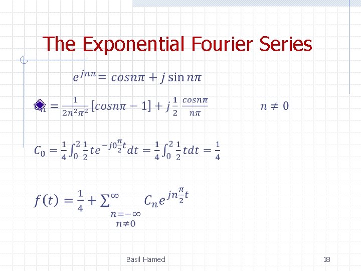 The Exponential Fourier Series Basil Hamed 18 