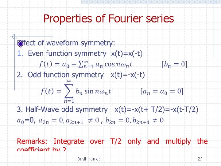 Properties of Fourier series Basil Hamed 26 