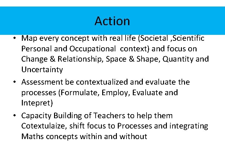 Action • Map every concept with real life (Societal , Scientific Personal and Occupational
