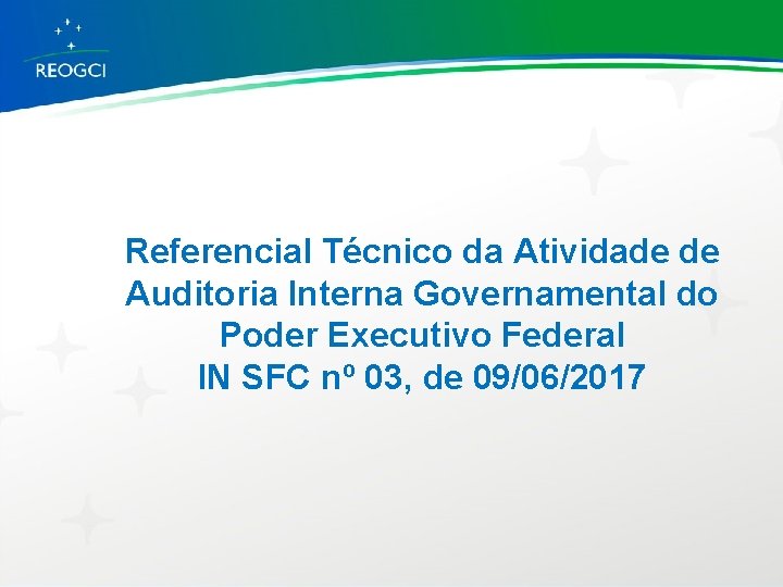 Referencial Técnico da Atividade de Auditoria Interna Governamental do Poder Executivo Federal IN SFC