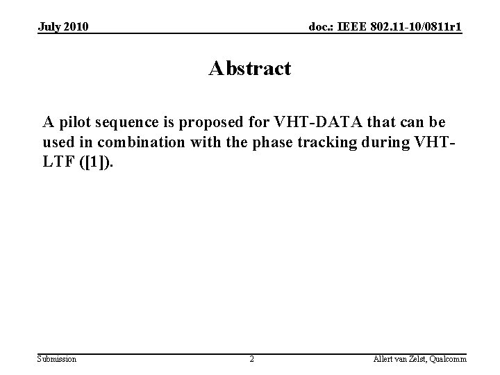 July 2010 doc. : IEEE 802. 11 -10/0811 r 1 Abstract A pilot sequence