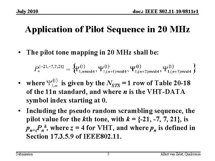 July 2010 doc. : IEEE 802. 11 -10/0811 r 1 Application of Pilot Sequence