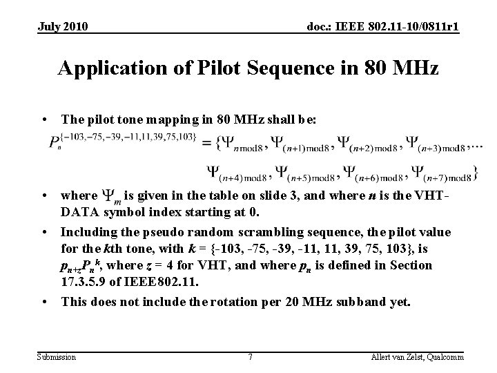 July 2010 doc. : IEEE 802. 11 -10/0811 r 1 Application of Pilot Sequence