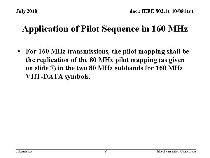 July 2010 doc. : IEEE 802. 11 -10/0811 r 1 Application of Pilot Sequence