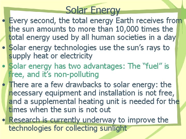 Solar Energy • Every second, the total energy Earth receives from the sun amounts