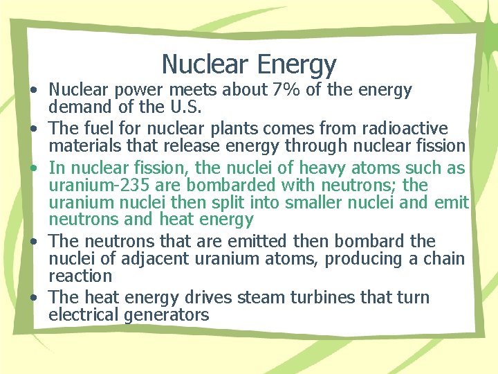 Nuclear Energy • Nuclear power meets about 7% of the energy demand of the