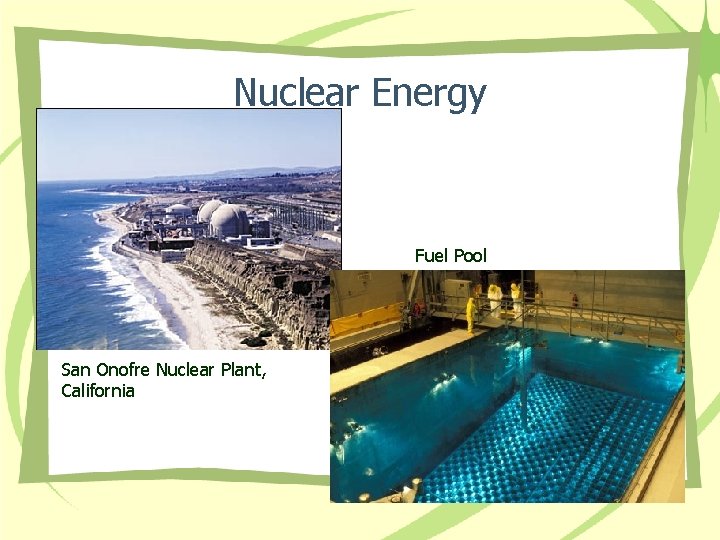 Nuclear Energy Fuel Pool San Onofre Nuclear Plant, California 