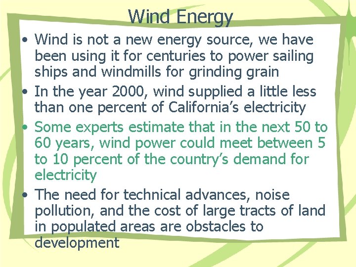 Wind Energy • Wind is not a new energy source, we have been using