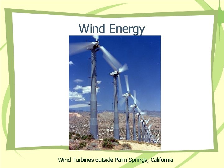 Wind Energy Wind Turbines outside Palm Springs, California 