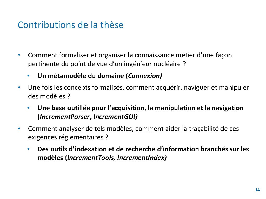 Contributions de la thèse • Comment formaliser et organiser la connaissance métier d’une façon