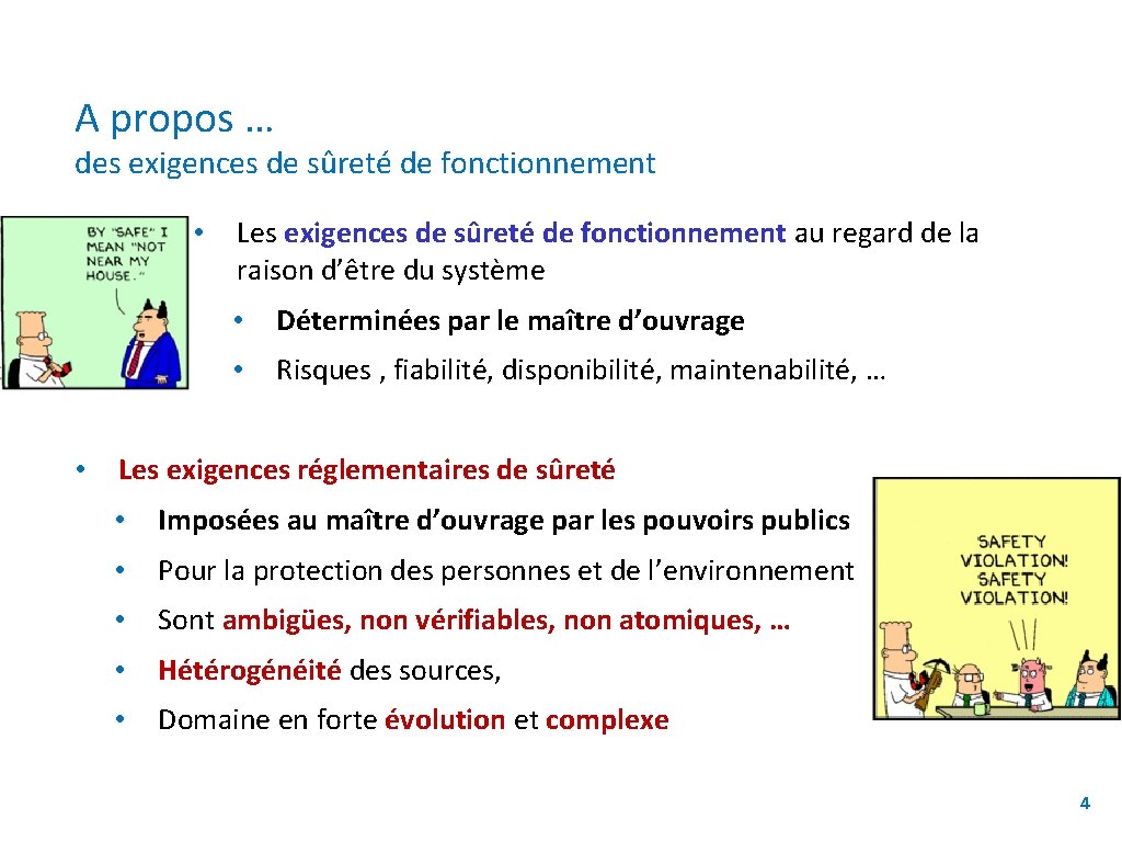 A propos … des exigences de sûreté de fonctionnement • • Les exigences de