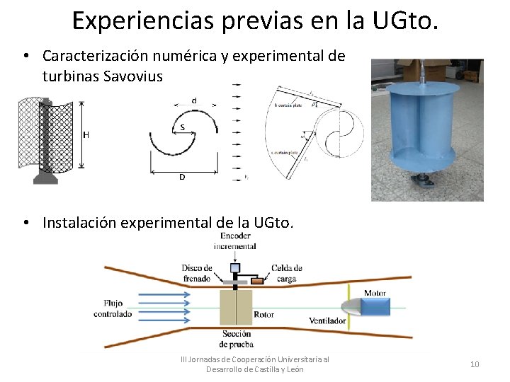 Experiencias previas en la UGto. • Caracterización numérica y experimental de turbinas Savovius •