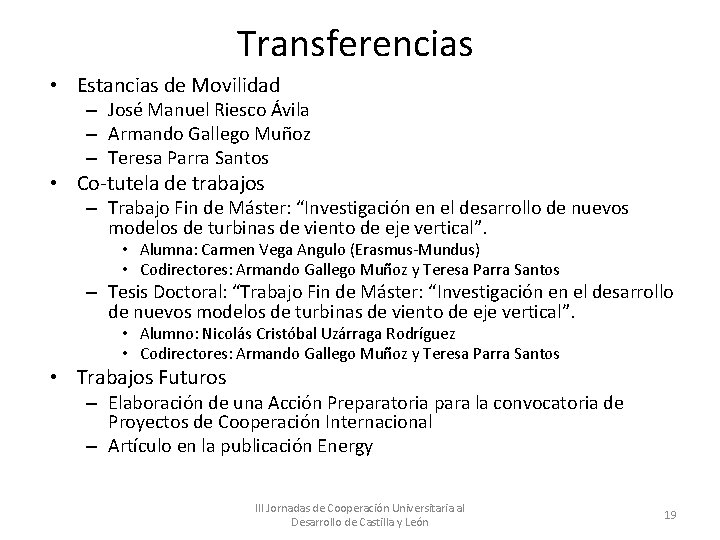 Transferencias • Estancias de Movilidad – José Manuel Riesco Ávila – Armando Gallego Muñoz