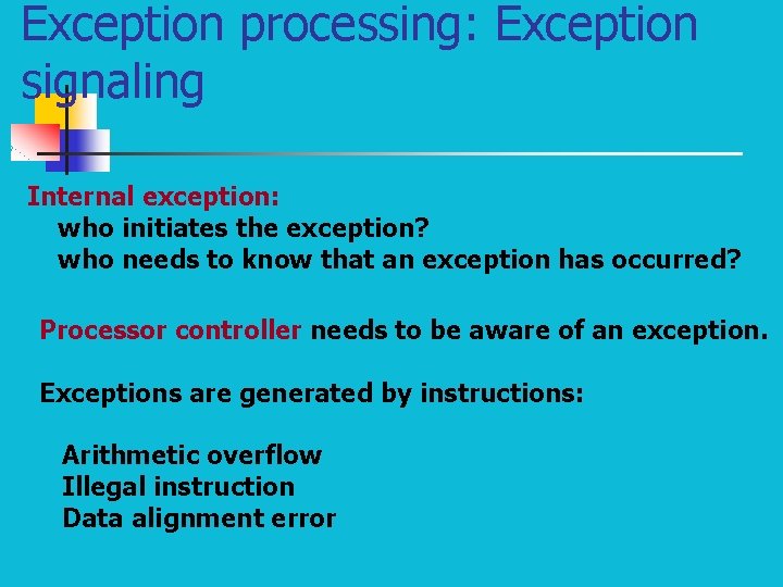 Exception processing: Exception signaling Internal exception: who initiates the exception? who needs to know