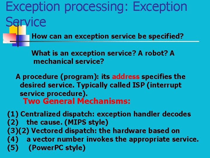 Exception processing: Exception Service How can an exception service be specified? What is an