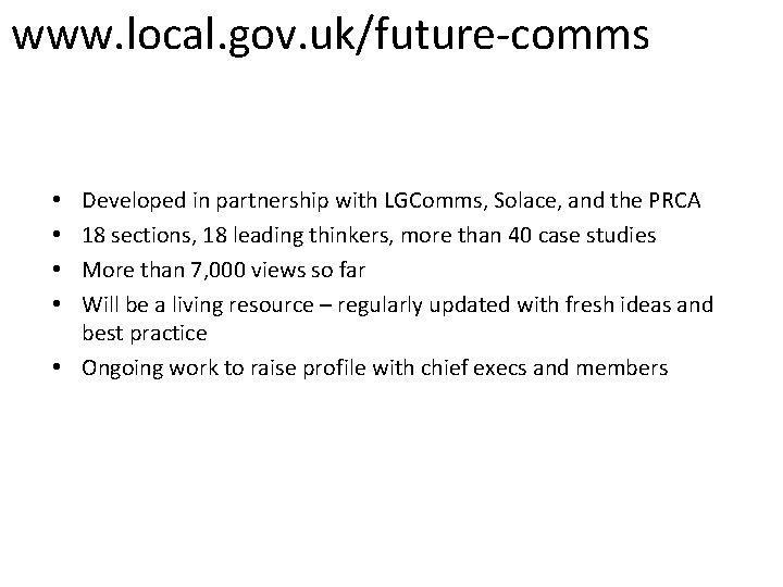 www. local. gov. uk/future-comms Developed in partnership with LGComms, Solace, and the PRCA 18