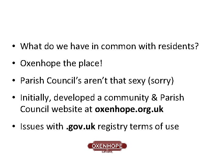 The Place • What do we have in common with residents? • Oxenhope the