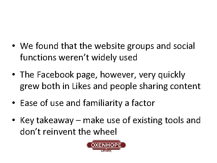 Community Website • We found that the website groups and social functions weren’t widely