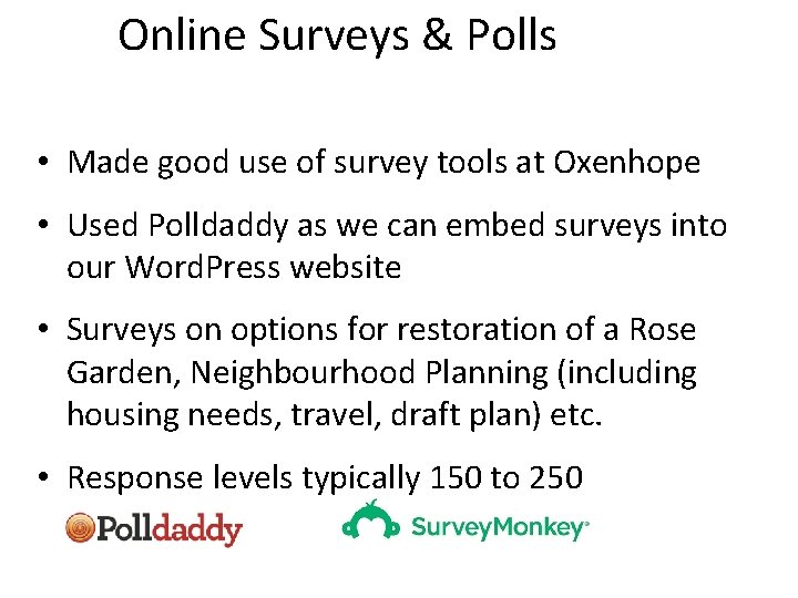 Online Surveys & Polls • Made good use of survey tools at Oxenhope •