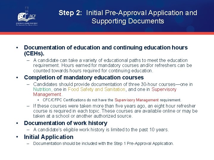 Step 2: Initial Pre-Approval Application and Supporting Documents • Documentation of education and continuing