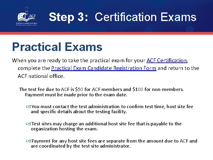 Step 3: Certification Exams Practical Exams When you are ready to take the practical