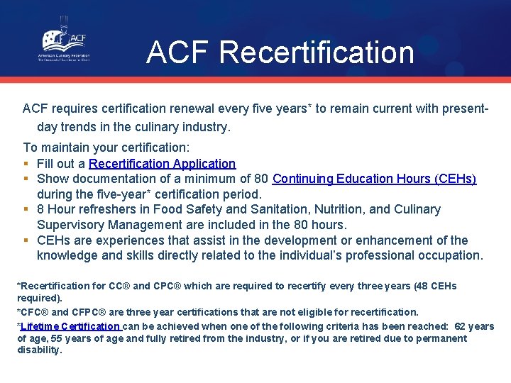 ACF Recertification ACF requires certification renewal every five years* to remain current with presentday
