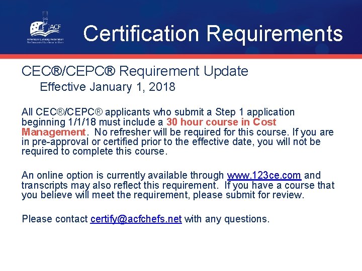 Certification Requirements CEC®/CEPC® Requirement Update Effective January 1, 2018 All CEC®/CEPC® applicants who submit