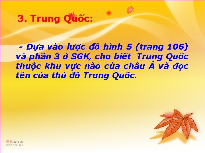 3. Trung Quốc: - Dựa vào lược đồ hình 5 (trang 106) và phần