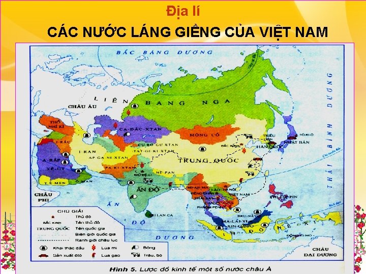 Địa lí CÁC NƯỚC LÁNG GIỀNG CỦA VIỆT NAM 