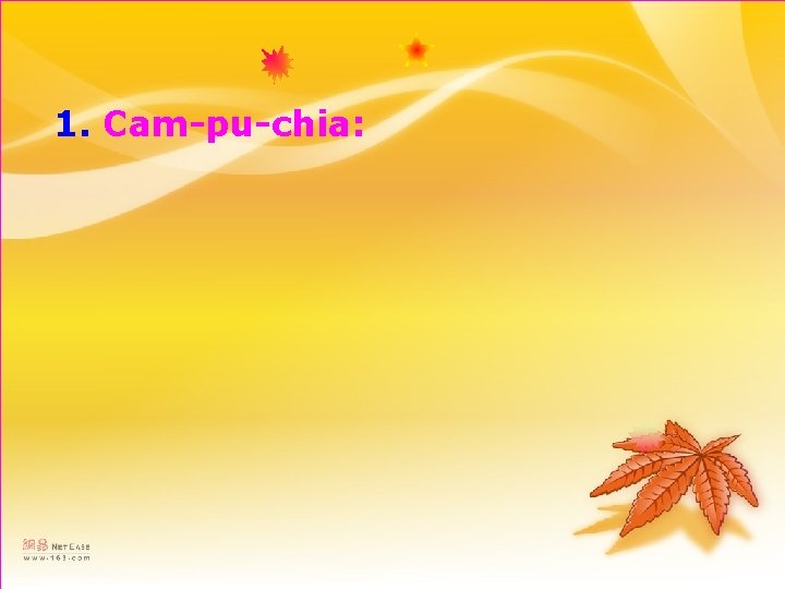 1. Cam-pu-chia: 