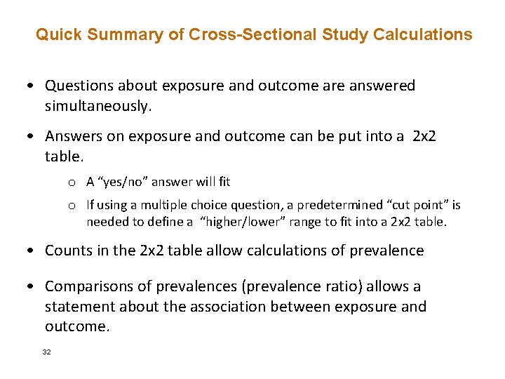 Quick Summary of Cross-Sectional Study Calculations • Questions about exposure and outcome are answered