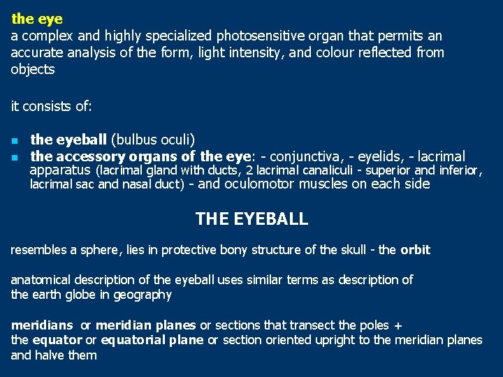 the eye a complex and highly specialized photosensitive organ that permits an accurate analysis