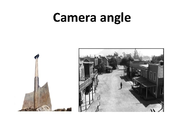 Camera angle 