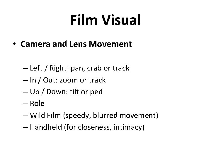 Film Visual • Camera and Lens Movement – Left / Right: pan, crab or