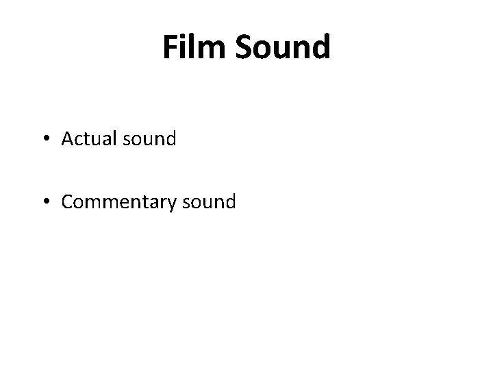 Film Sound • Actual sound • Commentary sound 