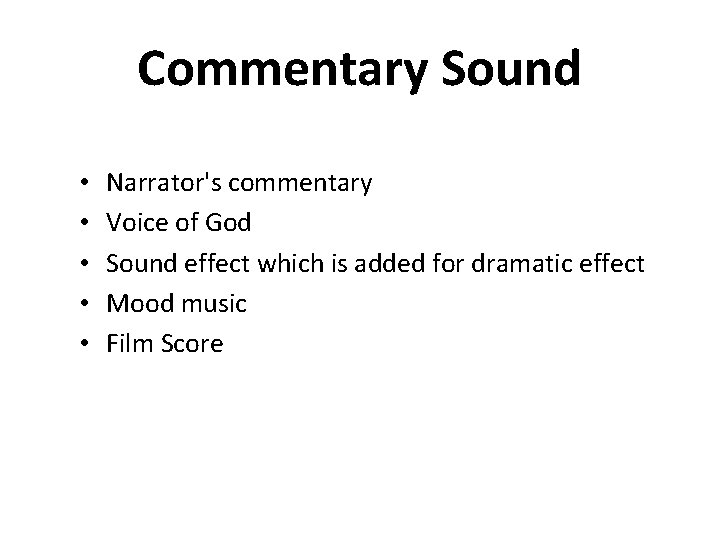 Commentary Sound • • • Narrator's commentary Voice of God Sound effect which is
