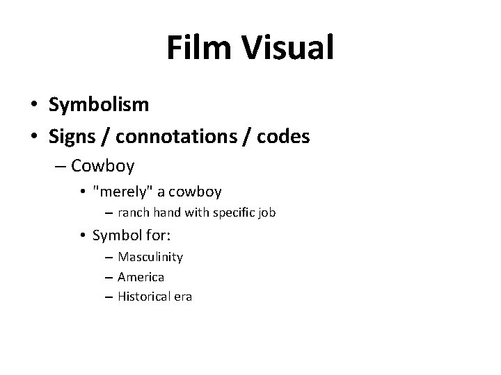 Film Visual • Symbolism • Signs / connotations / codes – Cowboy • "merely"