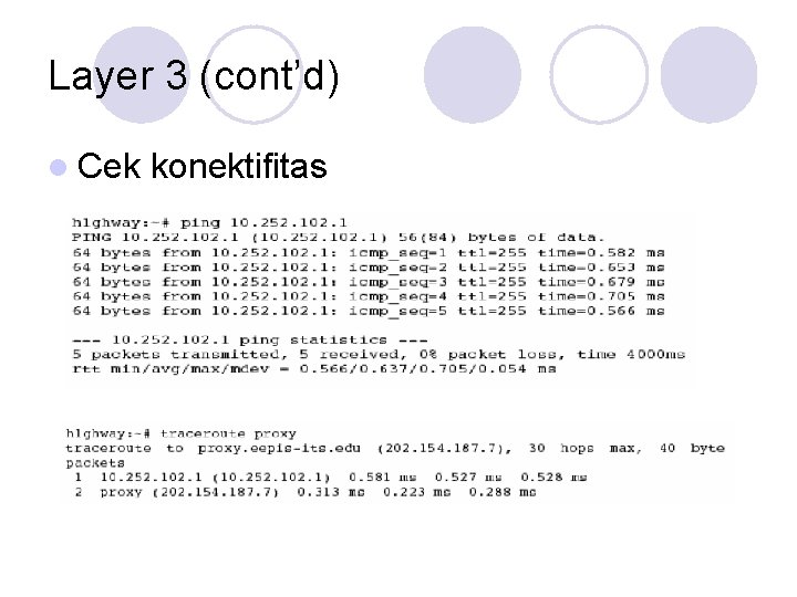 Layer 3 (cont’d) l Cek konektifitas 